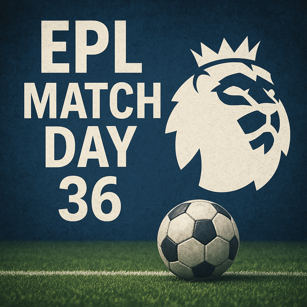 EPL Matchday 36 Preview: Predictions, Betting Tips & Crypto Picks